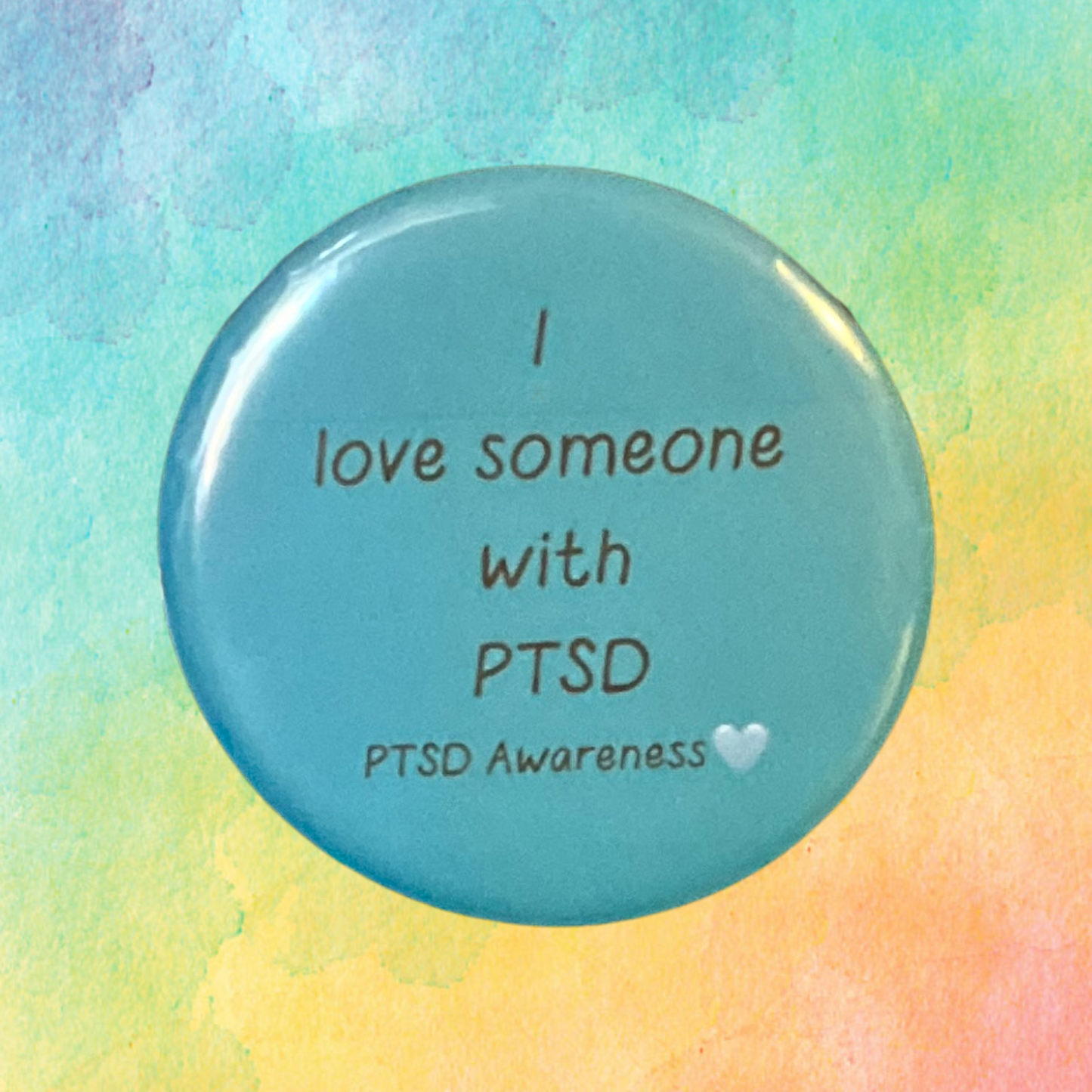 I Love Someone With PTSD | PTSD Awareness Pin