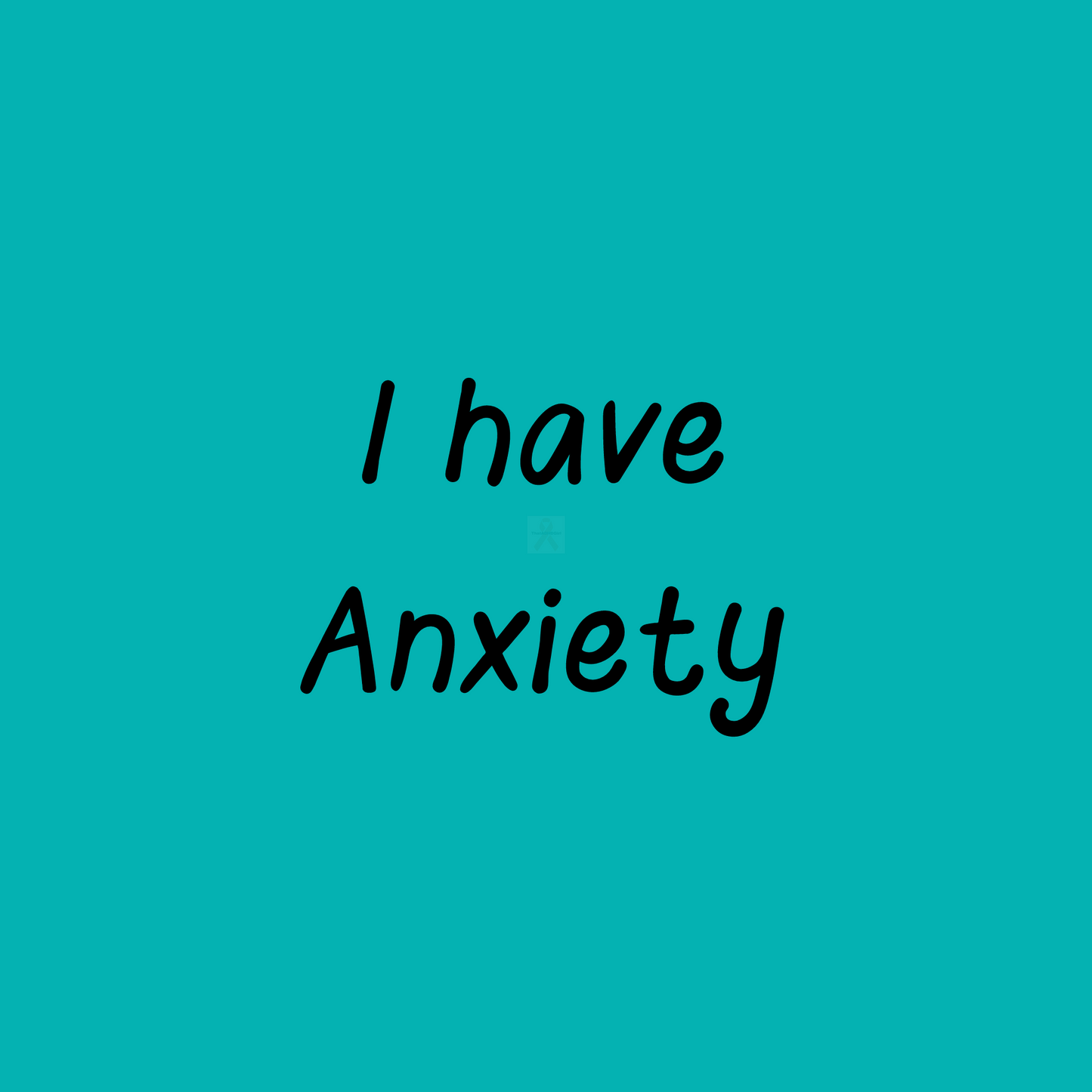 I Have Anxiety | Anxiety Awareness | I Have Series