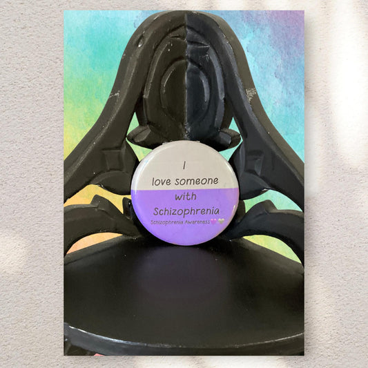 I Love Someone With Schizophrenia | Schizophrenia Awareness Pin