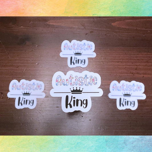 Autistic King Sticker | Kings & Queens