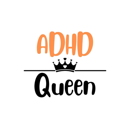 ADHD Queen Sticker | Kings & Queens